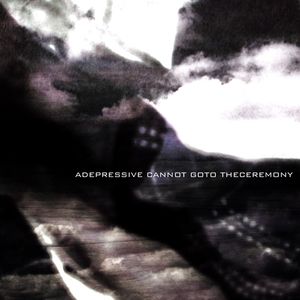 ADEPRESSIVE CANNOT GOTO THECEREMONY (EP)