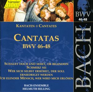 Cantatas, BWV 46–48