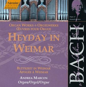 Orgelwerke: Blütezeit in Weimar