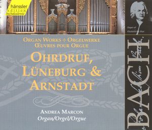 Organ Works: Ohrdruf, Lüneburg & Arnstadt