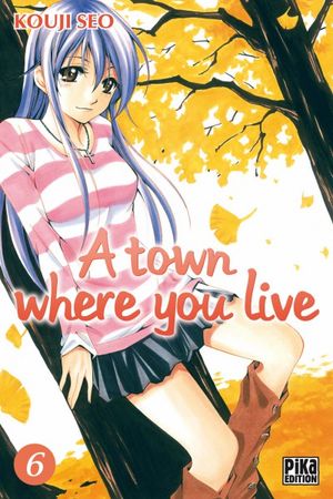 A Town Where You Live, tome 6