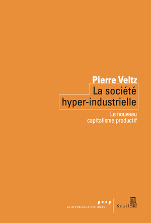 La Société hyper-industrielle