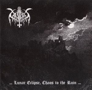 ...Lunar Eclipse, Chaos to the Ruin...