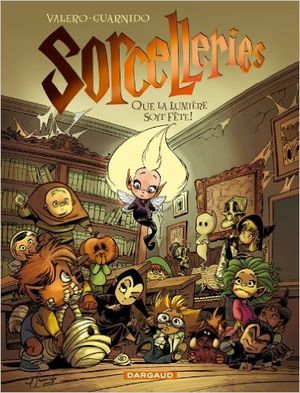 Que la lumière soit fête ! - Sorcelleries, tome 2