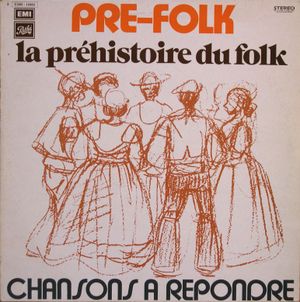 Pré-folk: La préhistoire du folk - Chansons à répondre