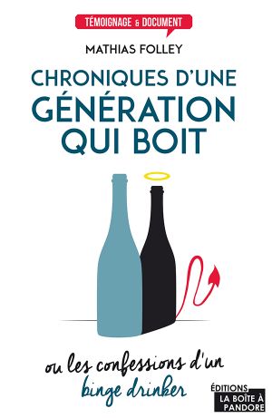 Chronique d'une génération qui boit - ou - les confessions d'un binge drinker