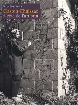 Gaston Chaissac, à côté de l'art brut