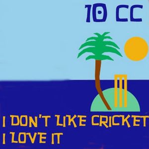 I Don't Like Cricket, I Love It (Live)