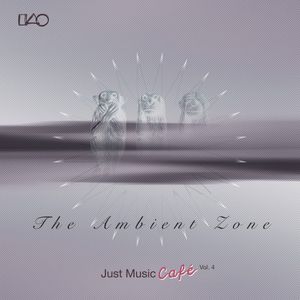 Just Music Café Vol. 4: The Ambient Zone