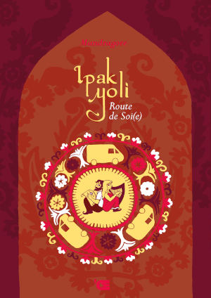 Ipak Yoli, route de Soi(e)