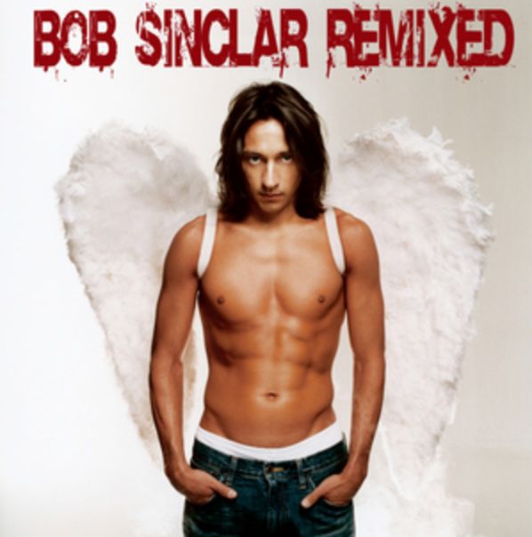 Bob Sinclar Remixed Bob Sinclar SensCritique