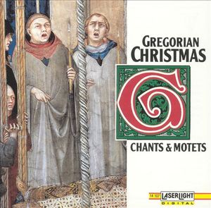 Gregorian Christmas: Chants and Motets