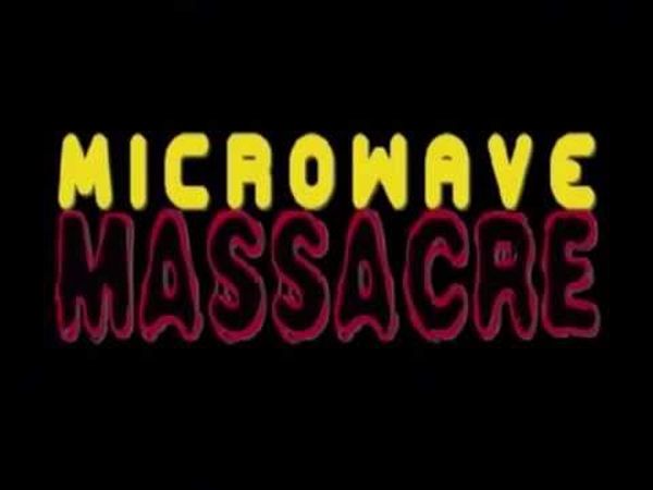 Microwave Massacre