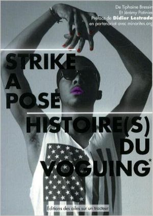 Strike A Pose-Histoire(s) du Voguing