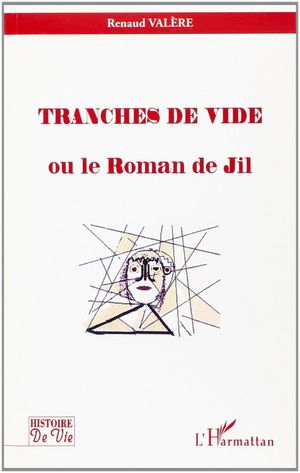 Tranches de vide ou le roman de Jil