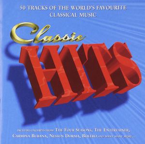 Classic Hits: 50 Tracks of the World's Favourite Classical Music