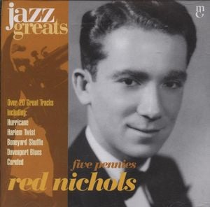 Jazz Greats, Volume 75: Red Nichols: Five Pennies