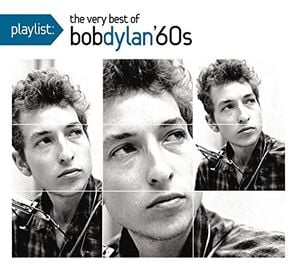 Playlist: The Very Best of Bob Dylan '60s