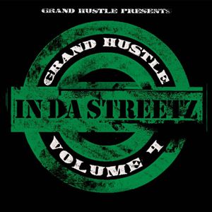 Grand Hustle Presents: In Da Streetz, Volume 4