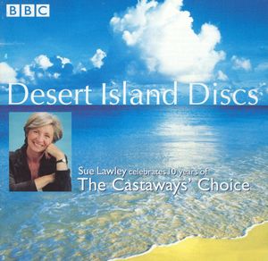 Desert Island Discs: Sue Lawley Celebrates 10 Years of The Castaways’ Choice