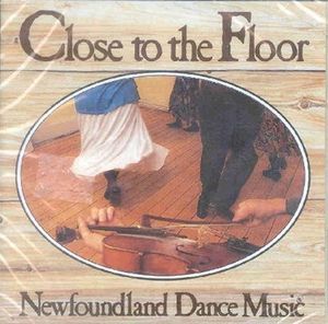 Close to the Floor: Newfoundland Dance Music