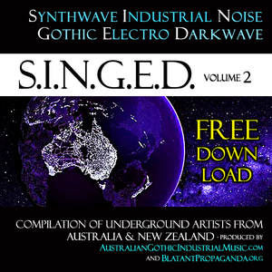 S.I.N.G.E.D. Volume 2: Synthwave Industrial Noise Gothic Electronic Darkwave: Dark Alternative Music Bands from Australia and Ne