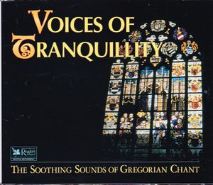 Voices of Tranquility ~ The Soothing Sounds of Gregorian Chant
