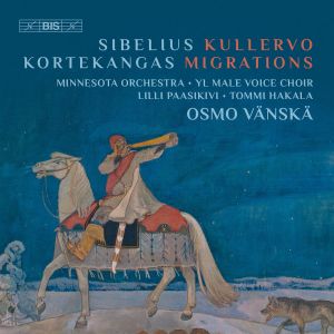 Sibelius: Kullervo / Kortekangas: Migrations (Live)