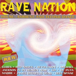 Rave Nation: House, Ambient and Techno Dance