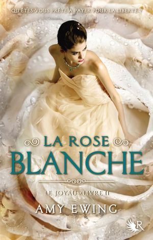 La Rose Blanche - Le Joyau Tome 2