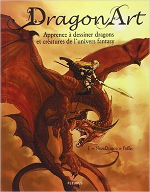 Dragon Art : Apprenez à dessiner dragons et créatures de l'univers fantasy