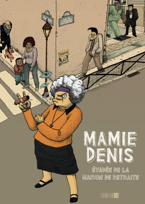 Mamie Denis : Évadée de la Maison de Retraite