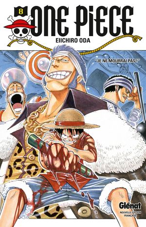 "Je ne mourrai pas !" - One Piece, tome 8