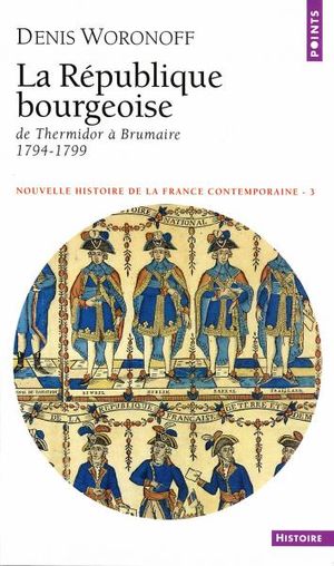 La République Bourgeoise de Thermidor à Brumaire (1794 - 1799)
