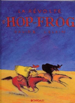 La révolte d'Hop-Frog - Hiram Lowatt & Placido, tome 1