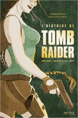 L'Histoire de Tomb Raider - L'odyssée de Lara Croft