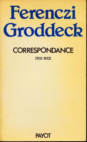 Ferenczi - Groddeck : Correspondance (1921-1933)