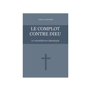 Le Complot Contre Dieu