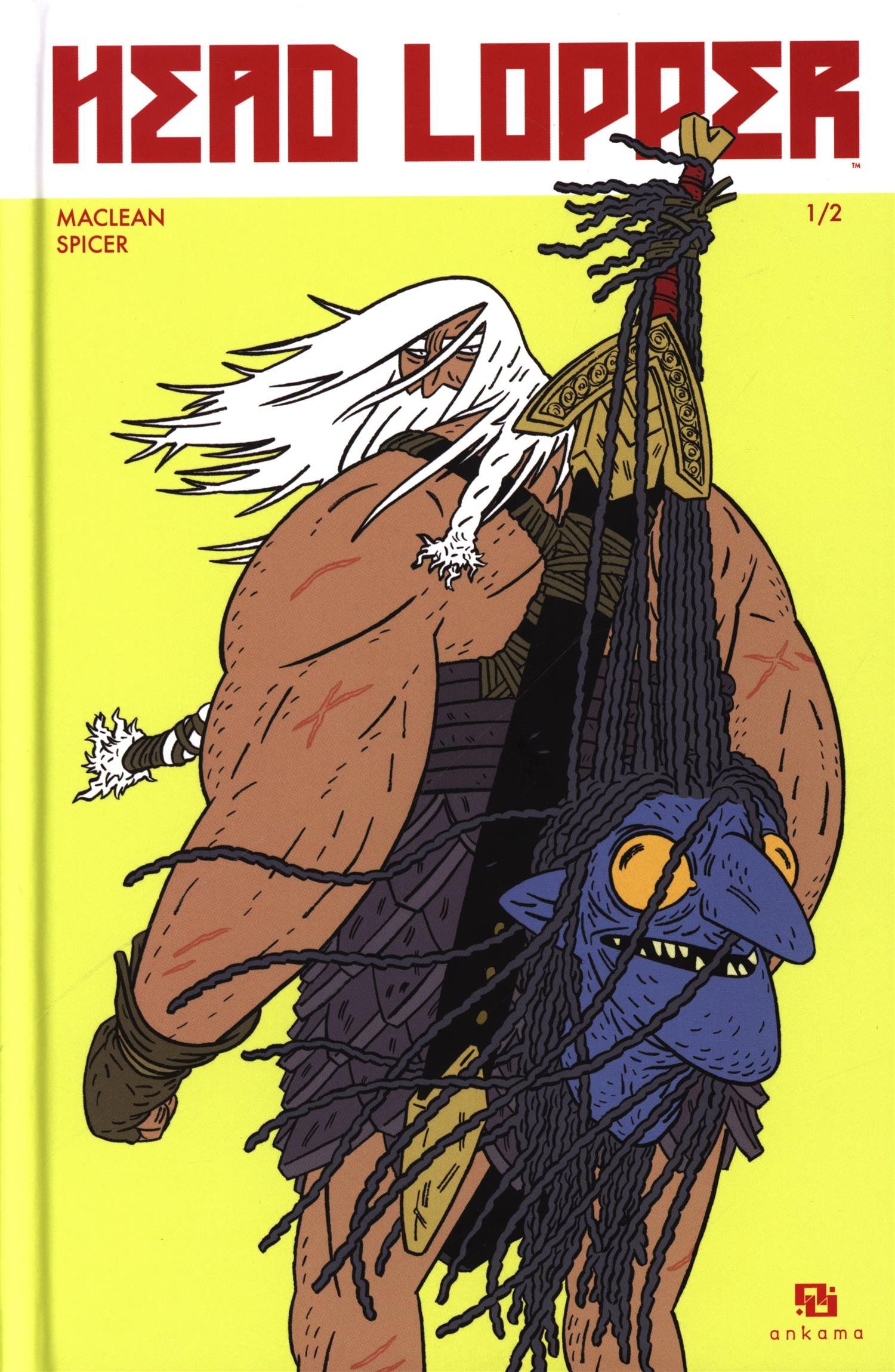 Head Lopper, tome 1 Andrew MacLean SensCritique