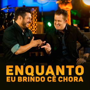 Enquanto eu brindo cê chora (Single)