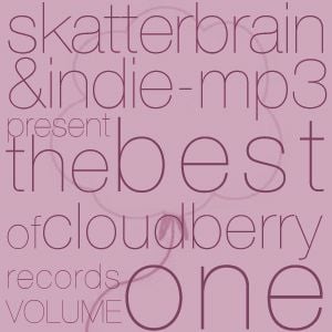 Skatterbrain & Indie-MP3 Present: The Best of Cloudberry Records, Volume One