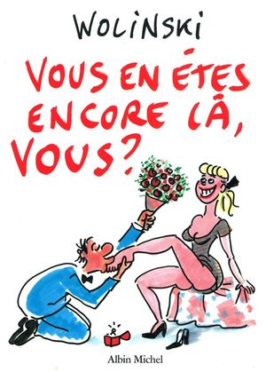 Vous en êtes encore là, vous ?