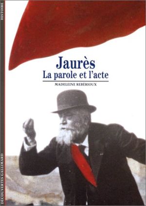 Jaurès, La parole et l'acte