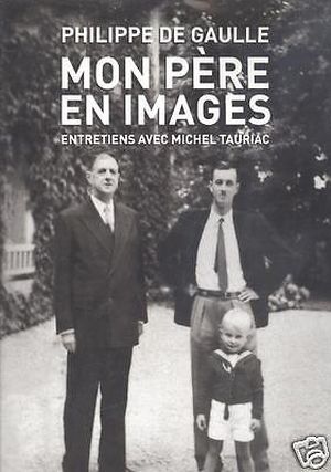 Charles de Gaulle, mon père en images