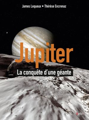 Jupiter - La conquête d'une planète géante