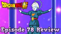 Dragon Ball Super Episode 78 Review: The Universe Gods are Aghast! You'll Be Obliterated if You Lose