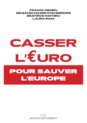 Casser l'€uro pour sauver l'Europe