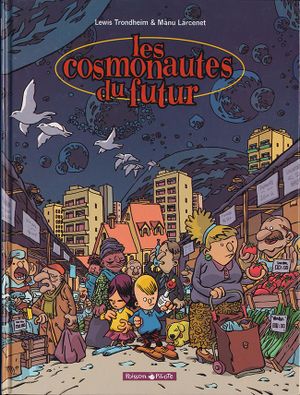 Les Cosmonautes du Futur, tome 1