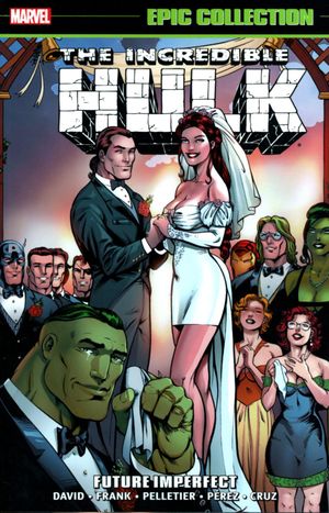 Incredible Hulk Epic Collection : Future Imperfect