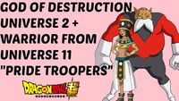 Universe 2 God of Destruction Revealed + Pride Troopers